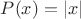$P(x)=|x|$