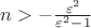 $n>-\frac{\varepsilon^2}{\varepsilon^2-1}$