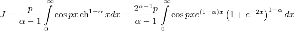 $$J=\dfrac p{\alpha -1}\int \limits _0^{\infty }\cos px\ch ^{1-\alpha }xdx=\dfrac {2^{\alpha -1}p}{\alpha -1}\int \limits _0^{\infty }\cos pxe^{(1-\alpha )x}\left (1+e^{-2x}\right )^{1-\alpha }dx$$