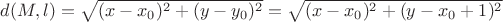 $d(M,l)=\sqrt{(x-x_0)^2+(y-y_0)^2}=\sqrt{(x-x_0)^2+(y-x_0+1)^2}$