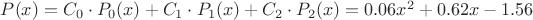 $P(x)=C_0 \cdot P_0(x) + C_1 \cdot P_1(x) + C_2 \cdot P_2(x) = 0.06x^2+0.62x-1.56$
