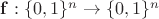 $\mathbf f:\{0,1\}^n \to \{0,1\}^n$