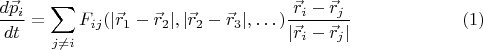 $$\frac{d\vec p_i}{dt} = \sum\limits_{j\ne i} F_{ij}(|\vec r_1 - \vec r_2|,|\vec r_2 - \vec r_3|,\dots)\frac{\vec r_i - \vec r_j}{|\vec r_i - \vec r_j|} \eqno{(1)}$$