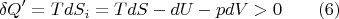 $$\delta Q'=TdS_i=TdS-dU-pdV>0\qquad(6)$$