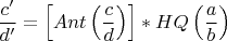 $\dfrac{c'}{d'} = \left[Ant\left(\dfrac{c}{d}\right)\right] * HQ\left(\dfrac{a}{b}\right)$