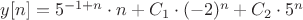 $y[n]=5^{-1+n}\cdot n+C_1\cdot (-2)^n+C_2\cdot 5^n$