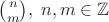 $\binom nm,\;n,m\in\mathbb Z$