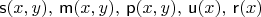 $\mathsf s(x, y),\, \mathsf m(x, y),\, \mathsf p(x, y),\, \mathsf u(x),\, \mathsf r(x)$