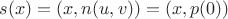 $s(x) = (x,n(u,v)) = (x,p(0))$