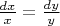 $\frac{dx}{x}=\frac{dy}{y}$