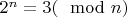 $2^n = 3 (\mod n)$