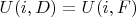$U(i,D)=U(i,F)$