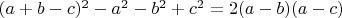 $(a+b-c)^2-a^2-b^2+c^2=2(a-b)(a-c)$