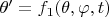 $\theta' = f_1(\theta,\varphi,t)$