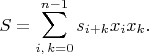 $$
S = \sum^{n-1}_{i,\,k=0}s_{i+k}x_ix_k.
$$