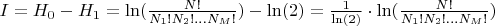$I = H_0 - H_1 = \ln(\frac{N!}{N_1!N_2!...N_M!}) - \ln(2) = \frac{1}{\ln(2)}\cdot \ln(\frac{N!}{N_1!N_2!...N_M!})$