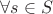 $\forall s \in S$