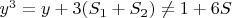 $y^3=y+3(S_1+S_2)\ne 1+6S$