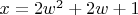 $x = 2w^2+2w+1$