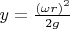 $y = \frac{(\omega r)^2}{2g}
