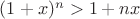 $(1+x)^n>1+nx$