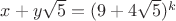$x+y\sqrt 5 =(9+4\sqrt 5 )^k$