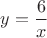 $y=\dfrac{6}{x}$ $y=\dfrac{6}{x}$