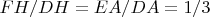 $FH/DH=EA/DA=1/3$