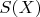 $S(X)$
