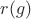 $r(g)$