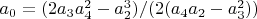 $a_0=(2 a_3 a_4^2-a_2^3)/(2 (a_4 a_2-a_3^2))$