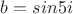 $b=sin{5i}$