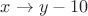 $x\to y-10$