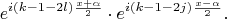 $$e^{i(k-1-2l)\frac{x+\alpha}2}\cdot e^{i(k-1-2j)\frac{x-\alpha}2}.$