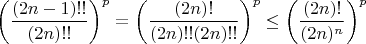 $\left(\dfrac{(2n-1)!!}{(2n)!!}\right)^p = \left(\dfrac{(2n)!}{(2n)!!(2n)!!}\right)^p\le \left(\dfrac{(2n)!}{(2n)^n}\right)^p$