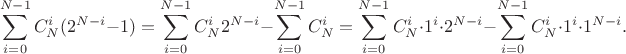 $$\sum_{i=0}^{N-1} C_{N}^i (2^{N-i} -1) = \sum_{i=0}^{N-1} C_{N}^i 2^{N-i} - \sum_{i=0}^{N-1} C_{N}^i = \sum_{i=0}^{N-1} C_{N}^i \cdot 1^i \cdot 2^{N-i} -\sum_{i=0}^{N-1} C_{N}^i \cdot 1^i \cdot 1^{N-i}.$$