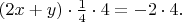 $(2x+y)\cdot\frac14\cdot 4=-2\cdot 4.$