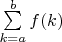 $\sum\limits_{k=a}^b f(k)$