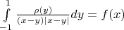 $\int\limits_{-1}^{1}\frac{\rho(y)}{(x-y)|x-y|}dy=f(x)$