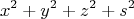 $$x^2+y^2+z^2+s^2$$