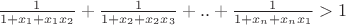 $\frac{1}{1+x_{1}+x_{1}x_{2}}+\frac{1}{1+x_{2}+x_{2}x_{3}}+..+\frac{1}{1+x_{n}+x_{n}x_{1}}>1$