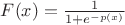 $F(x)=\frac 1 {1+e^{-p(x)}}$