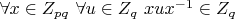 $\forall x \in Z_{pq}$ $\forall u \in Z_q$  $xux^{-1}\in Z_q$