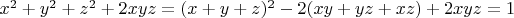 $x^2+y^2+z^2+2xyz=(x+y+z)^2-2(xy+yz+xz)+2xyz=1$