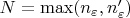 $ N = \max(n_{\varepsilon},n^{\prime}_{\varepsilon})$