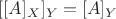 $[[A]_X]_Y=[A]_Y$