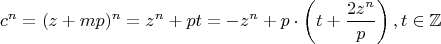 $$c^n=(z+mp)^n=z^n+pt=-z^n+p\cdot\left(t+\frac{2z^n}p\right),t\in\mathbb{Z}$$