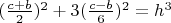 $(\frac{c+b}{2})^2 + 3(\frac{c-b}{6})^2 = h^3$