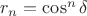 $r_n=\cos^n\delta$