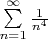 $\sum\limits_{n=1}^{\infty} \frac{1}{n^4}$